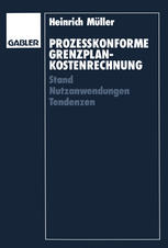 Prozeßkonforme Grenzplankostenrechnung : Stand - Nutzanwendungen - Tendenzen