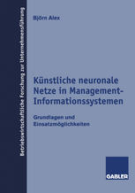 Künstliche neuronale Netze in Management-Informationssystemen : Grundlagen und Einsatzmöglichkeiten