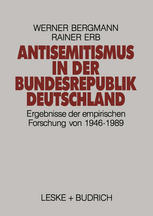 Antisemitismus in der Bundesrepublik Deutschland : Ergebnisse der empirischen Forschung von 1946-1989