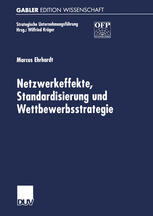 Netzwerkeffekte, Standardisierung und Wettbewerbsstrategie