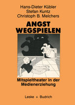 Angst wegspielen : mitspieltheater in der medienerziehung.