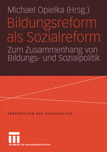 Bildungsreform als Sozialreform Zum Zusammenhang von Bildungs- und Sozialpolitik