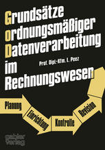 Grundsätze ordnungsmäßiger Datenverarbeitung im Rechnungswesen : Planung - Einrichtung - Kontrolle - Revision.