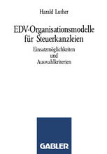 EDV-Organisationsmodelle für Steuerkanzleien Einsatzmöglichkeiten und Auswahlkriterien