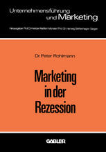 Marketing in der Rezession : Ein Beitrag zur antizyklischen Produkt- und Programmpolitik bei langlebigen Konsumgütern