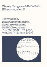 Iterationen, Näherungsverfahren, Sortiermethoden BASIC-Programme für CBM 3032, HP 9830, TRS-80, Olivetti 6060