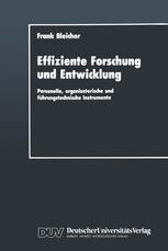 Effiziente Forschung und Entwicklung Personelle, organisatorische und führungstechnische Instrumente