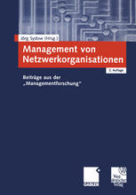 Management Von Netzwerkorganisationen : Beiträge Aus Der ,,Managementforschung.