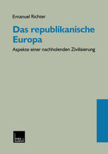 Das republikanische Europa : Aspekte einer nachholenden Zivilisierung