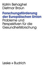 FORSCHUNGSFORDERUNG DER EUROPAISCHEN UNION;PROBLEME UND PERSPEKTIVEN FUR DIE GESUNDHEITSFORSCHUNG