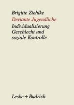 DEVIANTE JUGENDLICHE;INDIVIDUALISIERUNG, GESCHLECHT UND SOZIALE KONTROLLE