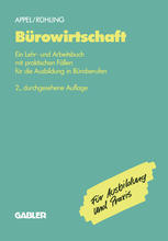 Bürowirtschaft Ein Lehr- und Arbeitsbuch mit praktischen Fällen für die Ausbildung in Büroberufen