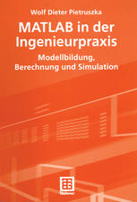 MATLAB in der Ingenieurpraxis : Modellbildung, Berechnung und Simulation