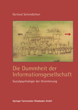 Die Dummheit der Informationsgesellschaft : Sozialpsychologie der Orientierung.