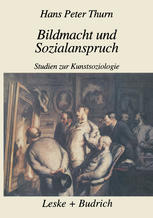 BILDMACHT UND SOZIALANSPRUCH;STUDIEN ZUR KUNSTSOZIOLOGIE