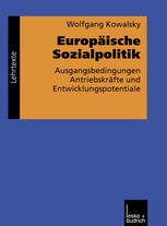 Europäische Sozialpolitik : Ausgangsbedingungen, Antriebskräfte und Entwicklungspotentiale