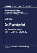 Das Produktverbot Eine ökonomische Analyse von § 17 ChemG und § 16 PflSchG
