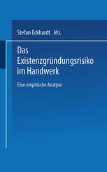 Das Existenzgründungsrisiko im Handwerk Eine empirische Analyse