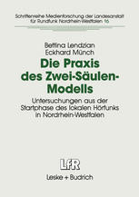 DIE PRAXIS DES ZWEI-SAULEN-MODELLS;UNTERSUCHUNGEN AUS DER STARTPHASE DES LOKALEN HORFUNKS IN NORDRHEIN-WESTFALEN