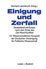 EINIGUNG UND ZERFALL : deutschland und europa nach dem ende des ost-west-konflikts;19. wissenschaftlicher kongre der deutschen.