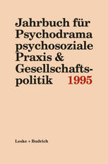 JAHRBUCH FUR PSYCHODRAMA PSYCHOSOZIALE PRAXIS & GESELLSCHAFTSPOLITIK 1995