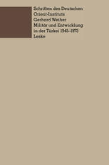 Militär und Entwicklung in der Türkei, 1945-1973 : Ein Beitrag zur Untersuchung der Rolle des Militärs in der Entwicklung der Dritten Welt