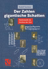 Der Zahlen gigantische Schatten : Mathematik im Zeichen der Zeit