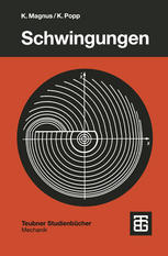 Schwingungen : Eine Einführung in physikalische Grundlagen und die theoretische Behandlung von Schwingungsproblemen