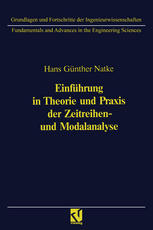 Einführung in Theorie und Praxis der Zeitreihen- und Modalanalyse : Identifikation schwingungsfähiger elastomechanischer Systeme