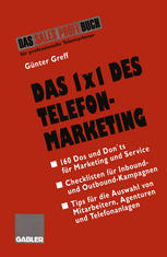 Das 1 x 1 des Telefonmarketing 160 Dos und Don'ts für Marketing und Service