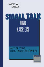 Small talk und Karriere : Mit Erfolg Kontakte knüpfen