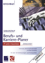 Gabler/MLP Berufs- und Karriere-Planer IT und e-business 2000/2001 : Informatik, Wirtschaftsinformatik und New Economy. Mit über 150 Stellenanzeigen und Firmenprofilen