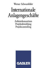 Internationale Anlagengeschäfte : Anbieterkonsortium, Projektabwicklung, Projektcontrolling