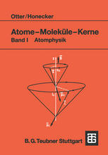 Atome -- Moleküle -- Kerne Band I Atomphysik