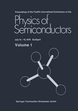 Proceedings of the Twelfth International Conference on the Physics of Semiconductors July 15 - 19, 1974 Stuttgart