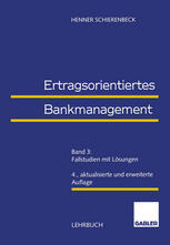 Ertragsorientiertes Bankmanagementn3, Fallstudien mit Lösungen