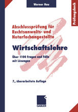 Wirtschaftslehre : Über 1100 Fragen und Fälle mit Lösungen