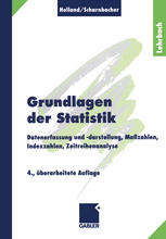 Grundlagen der Statistik : Datenerfassung und -darstellung, Maßzahlen, Indexzahlen, Zeitreihenanalyse