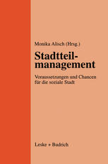 STADTTEILMANAGEMENT;VORAUSSETZUNGEN UND CHANCEN FUR DIE SOZIALE STADT
