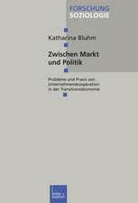 Zwischen Markt und Politik : Probleme und Praxis von Unternehmenskooperation in der Transitionsökonomie