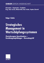 Strategisches Management in Wertschöpfungssystemen Clusterbezogene Umweltanalyse -- Gestaltungsempfehlungen -- Anwendungsfall