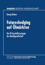 Futureshedging auf Ölmärkten Die Öl-Geschäftsstrategie der Metallgesellschaft