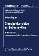 Shareholder-Value im Lebenszyklus : Methoden einer marktwertorientierten Unternehmensführung