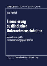 Finanzierung ausländischer Unternehmenseinheiten : Steuerliche Aspekte von Finanzierungsgesellschaften