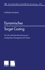 Dynamisches Target Costing Von der statischen Betrachtung zum strategischen Management der Kosten