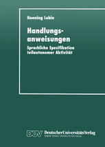 Handlungsanweisungen : Sprachliche Spezifikation teilautonomer Aktivität