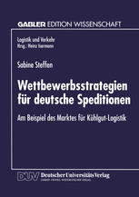 Wettbewerbsstrategien für deutsche Speditionen : Am Beispiel des Marktes für Kühlgut-Logistik