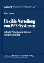 Flexible Verteilung von PPS-Systemen Methodik Planungsobjekt-basierter Softwareentwicklung