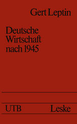 DEUTSCHE WIRTSCHAFT NACH 1945;EIN OST-WEST-VERGLEICH