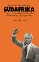 Südafrika : Politik - Gesellschaft - Wirtschaft vor dem Ende der Apartheid